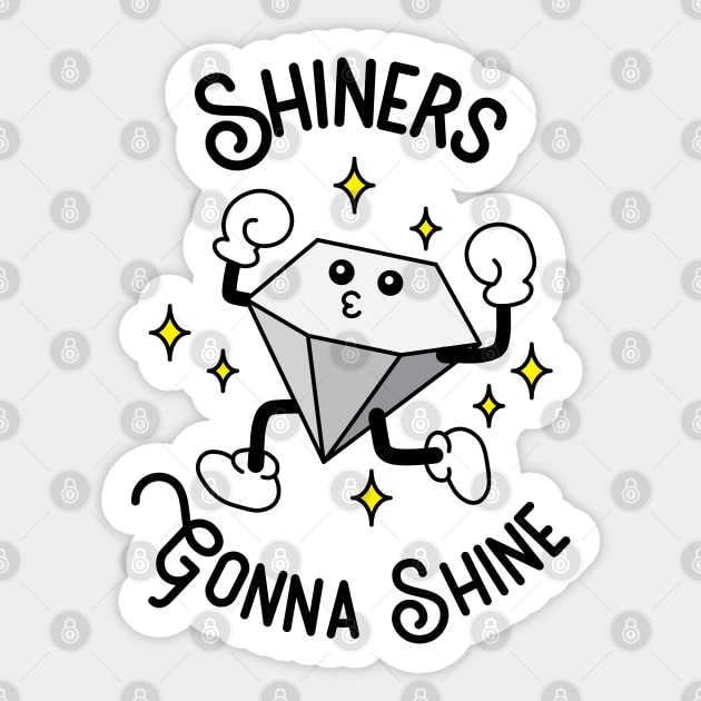 Shiners Gonna Shine Sticker by inotyler